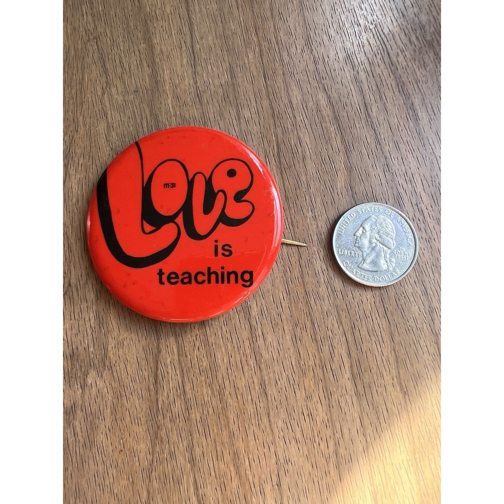 Love Is teaching Pinback Button‎ - Picture 2 of 3